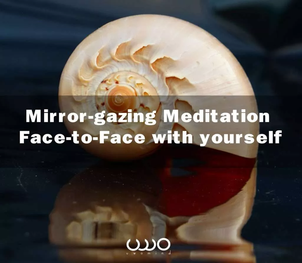 Benefits of Mirror Gazing Meditation