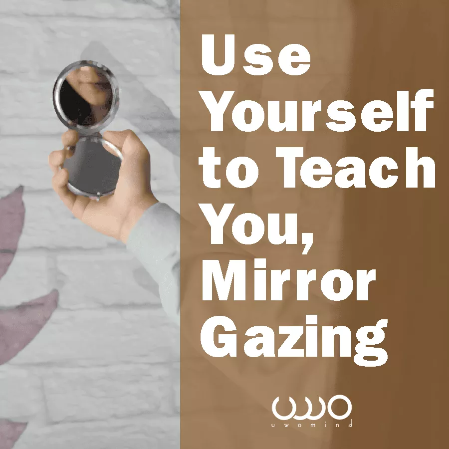 Use Yourself to Teach You Mirror Gazing Meditation