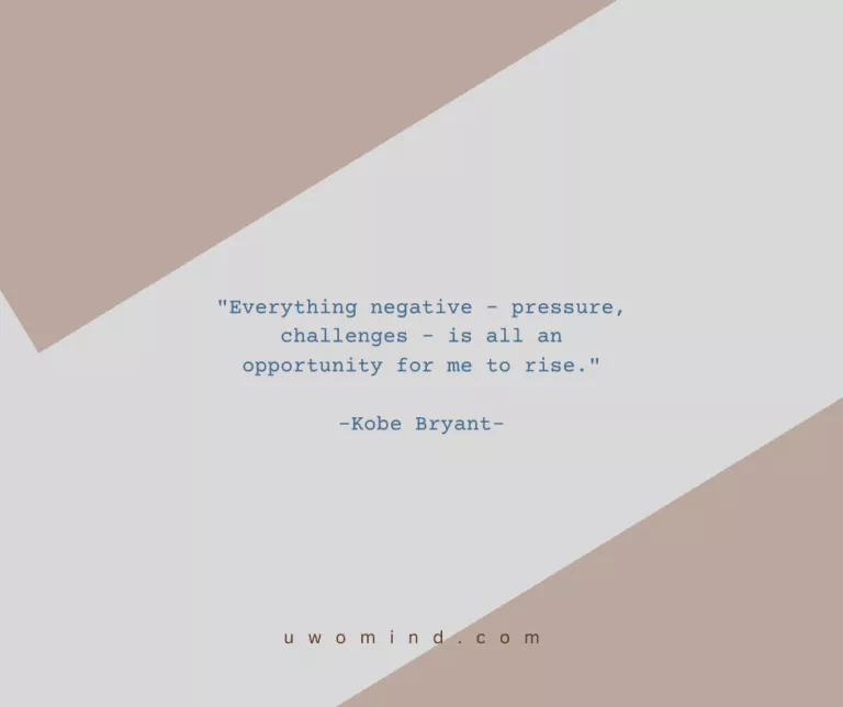 "Everything negative - pressure, challenges - is all an i opportunity for me to rise." -Kobe Bryant-