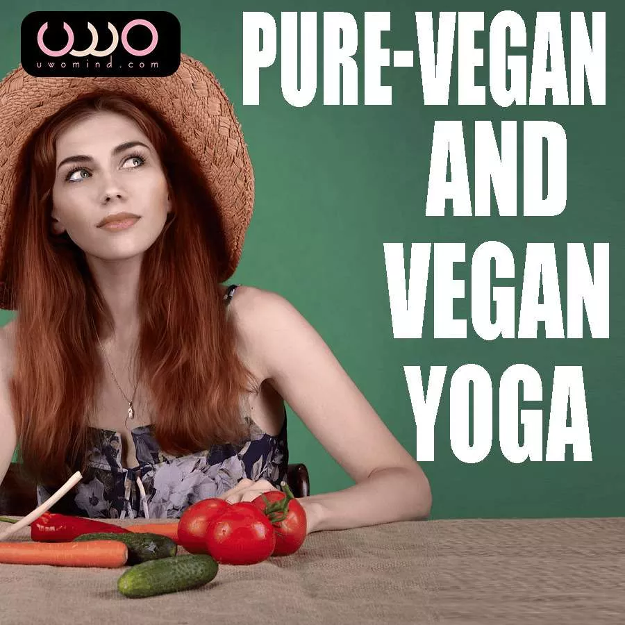 What is pure VEGAN and Vegan yoga