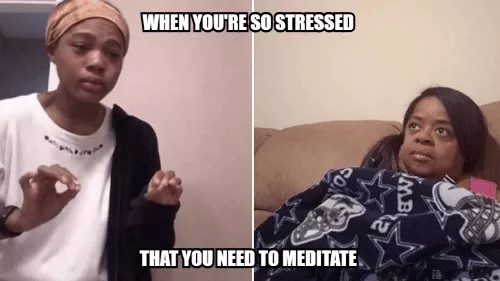 Meditation Memes with Funny text quotes